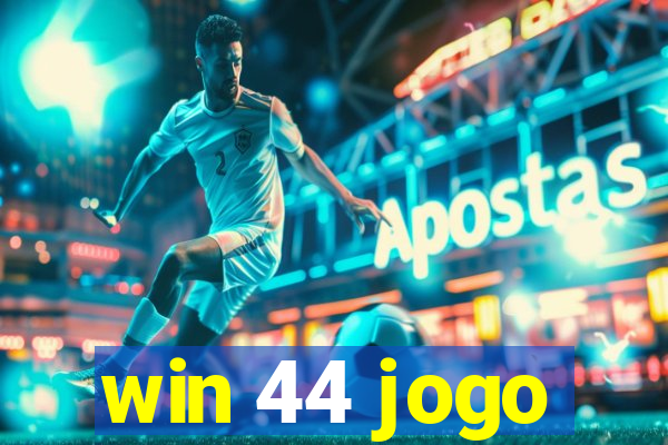 win 44 jogo